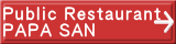 Public Restaurant PAPA SAN 